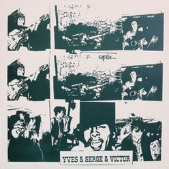 Yves, Serge & Victor/Cagibi, LP